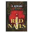 russische bücher: Howard R. - Red Nails = Гвозди с красными шляпками: на английском языке