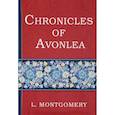 russische bücher: Montgomery L. - Chronicles of Avonlea - Авонлейские хроники