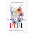 russische bücher: Maupassant G.D. - Mademoiselle Fifi and Other Stories - Мадемуазель Фифи и другие рассказы