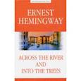 russische bücher: Hemingway Ernest - Across the River and into the Trees