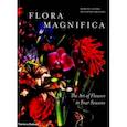 russische bücher: Azuma Makoto, Shiinoki Shunsuke - Flora Magnifica. The Art of Flowers in Four Seasons