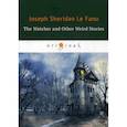 russische bücher: Joseph Sheridan Le Fanu - The Watcher and Other Weird Stories