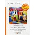 russische bücher: Hawthorne Nathaniel - Collected Short Stories V