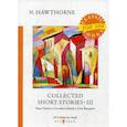 russische bücher: Hawthorne Nathaniel - Collected Short Stories III