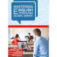 russische bücher: Brown Tony, Bown Jennifer, Talalakina Ekaterina - Mastering English through Global Debate