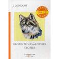 russische bücher: London J. - Brown Wolf and Other Stories