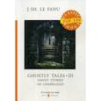 russische bücher: Шеридан Ле Фаню Джозеф - Ghostly Tales 3. Ghost Stories of Chapelizod