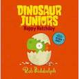 russische bücher: Biddulph Rob - Dinosaur Juniors: Happy Hatchday