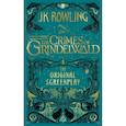 russische bücher: Rowling Joanne - Fantastic Beasts. The Crimes of Grindelwald - Original Screenplay