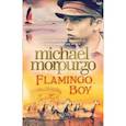 russische bücher: Morpurgo Michael - Flamingo Boy