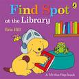 russische bücher: Hill Eric - Find Spot at the Library (lift-the-flap board bk)