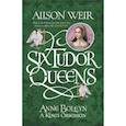 russische bücher: Weir Alison - Six Tudor Queens: Anne Boleyn, King's Obsession