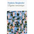 russische bücher: Beigbeder Frederic - L'Egoiste Romantique