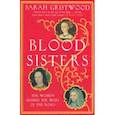 russische bücher: Gristwood Sarah - Blood Sisters. The Women Behind the Wars of the Roses