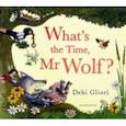 russische bücher: Gliori Debi - What's the Time, Mr Wolf?