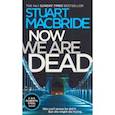 russische bücher: MacBride Stuart - Now We Are Dead
