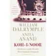 russische bücher: Dalrymple William - Koh-I-Noor : The History of the World's Most Infamous Diamond