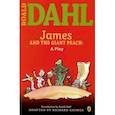 russische bücher: Dahl Roald - James and the Giant Peach. A Play