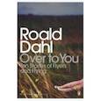 russische bücher: Dahl Roald - Over to You: Ten Stories of Flyers and Flying