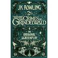 russische bücher: Rowling Joanne - Fantastic Beasts. The Crimes of Grindelwald. The Original Screenplay