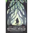 russische bücher: Crossley-Holland Kevin - Between Worlds: Folktales of Britain & Irwalkeland