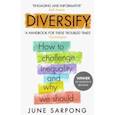 russische bücher: Sarpong June - Diversify: Why Inclusion Is Better for Everyone