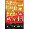 russische bücher: Fletcher C. A. - A Boy and his Dog at the End of the World