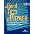 russische bücher: Milton James - A Good Turn of Phrase (Phrasal Verbs and Prepositions). Student's Book. Учебник
