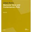 russische bücher: Pilia Elisa - Urban Ruins. Memorial Value and Contemporary Role