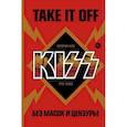 russische bücher: Грег Прато - Take It Off: история Kiss без масок и цензуры