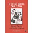 russische bücher: Reshetun A - If These Bodies Could Talk: True Tales of a Medical Examiner