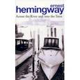 russische bücher: Hemingway Ernest - Across the River and into the Trees