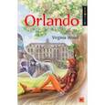 russische bücher: Вулф Вирджиния - Орландо. Книга для чтения на английском языке. Уровень B2