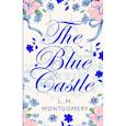russische bücher: Монтгомери Л.М. - The Blue Castle. (Книга на английском языке)