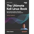 russische bücher: Сингх Г. - The Ultimate Kali Linux Book: Использование Nmap, Metasploit, Aircrack-ng и Empire для пентестинга. 3-е межд. изд.